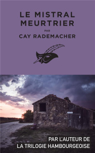 Le mistral meurtrier - Rademacher Cay ; Sturm Georges