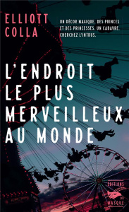 L'endroit le plus merveilleux au monde - Colla Elliott ; Gondrand Fabienne