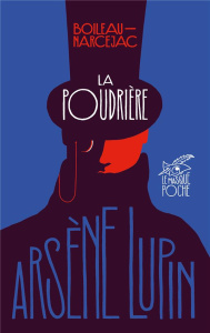 Arsène Lupin : La poudrière - BOILEAU PIERRE