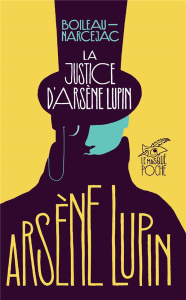 La Justice d'Arsène Lupin - BOILEAU PIERRE