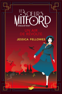 Les soeurs Mitford enquêtent/05/Un air de révolte - Fellowes Jessica ; Rosier Valérie