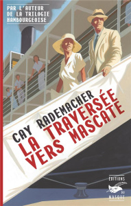 La traversée vers Mascate - Rademacher Cay ; Sturm Georges