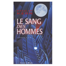 Le sang des hommes - Kerr Philip