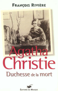 Agatha Christie, duchesse de la mort - Rivière François