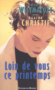 Loin de vous ce printemps - Christie Agatha