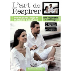 L'art de respirer/Pranayama Yoga et méthode Lonchant / Pranayama Yoga et méthode Lonchant - Lonchant Dominique