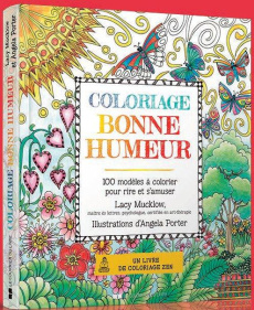 Coloriage bonne humeur. 100 modèles à colorier pour rire et s'amuser - Mucklow Lacy ; Porter Angela ; Antolin Marie-Noëll
