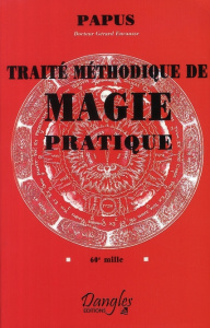 Traité méthodique de magie pratique - PAPUS