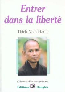 Entrer dans la liberté - Thich Nhat-Hanh