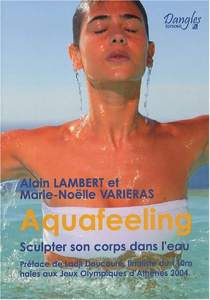 Aquafeeling. Sculpter son corps dans l'eau - Lambert Alain ; Varieras Marie-Noëlle ; Doucouré L