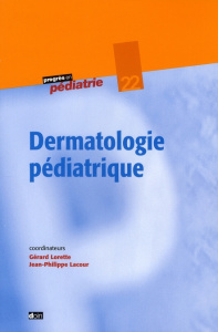 Dermatologie pédiatrique - Lorette Gérard ; Lacour Jean-Philippe