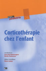 Corticothérapie chez l'enfant - Dommergues Jean-Paul ; Chalumeau Martin