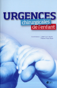 Urgences chirurgicales de l'enfant - Jouve Jean-Luc ; Mure Pierre-Yves