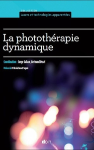 La photothérapie dynamique - Dahan Serge ; Pusel Bertrand ; Basset-Séguin Nicol