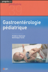 Gastroentérologie pédiatrique - Gottrand Frédéric ; Turck Dominique