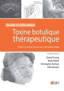 Toxine botulique thérapeutique. Guide d'utilisation - Truong Daniel ; Hallett Mark ; Zachary Christopher