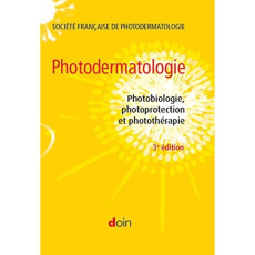 Photodermatologie. Photobiologie, photoprotection et photothérapie, 3e édition - Schmutz Jean-Louis