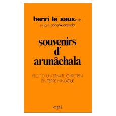 Souvenirs d'Arunâchala. Récit d'un ermite chrétien en terre hindoue - Le Saux Alain