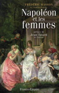 Napoléon et les femmes - Masson Frédéric,Tulard Jean