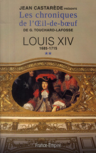Chroniques de l'oeil-de-boeuf tome 2 Louis XIV - Castarède Jean