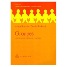 GROUPES. Observation, théorie, pratique, 2ème édition - Bouvier Alain ; Richard Denis