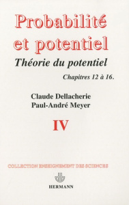 Probabilités et potentiel. Tome 4, Théorie du potentiel associée à une résolvante, Théorie des proce - Dellacherie Claude