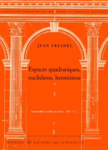 Espaces quadratiques, euclidiens, hermitiens - Fresnel Jean