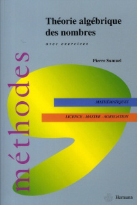 Théorie algébrique des nombres. Avec exercices - Samuel Pierre