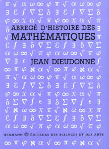 Abrégé d'histoire des mathématiques. 1700-1900 - Dieudonné Jean