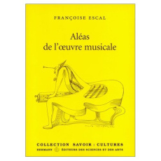 Aléas de l'oeuvre musicale - Escal Françoise