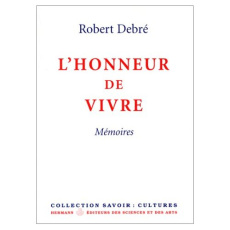 L'honneur de vivre. Mémoires - Debré Robert