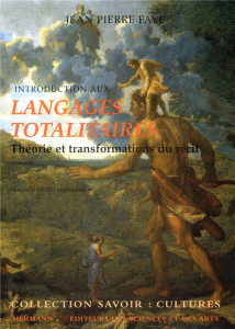 Introduction aux langages totalitaires. Théorie et transformations du récit - Faye Jean-Pierre