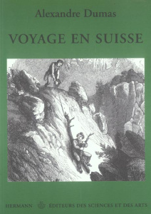 Voyage en Suisse - Dumas Alexandre ; Schopp Claude