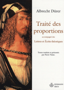 Traité des proportions. Lettres et écrits théoriques - Dürer Albrecht ; Vaisse Pierre