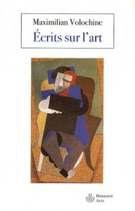 Ecrits sur l'art - Volochine Maximilian