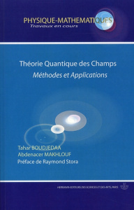 Théorie quantique des champs. Méthodes et applications - Boudjedaa Tahar ; Makhlouf Abdenacer