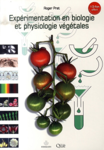 Expérimentation en biologie et physiologie végétales. Trois cents manipulations - Prat Roger ; Mamecier Annie