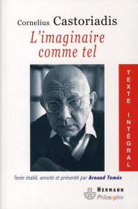 L'imaginaire comme tel - Castoriadis Cornelius ; Tomès Arnaud