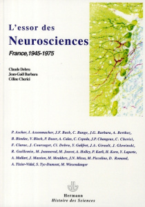 L'essor des neurosciences. France, 1945-1975 - Debru Claude