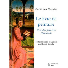 Le livre de peinture - Van Mander Carel ; Genaille Robert