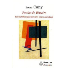 Fossiles de mémoire. Poésie et philosophie, de Homère à Jacques Roubaud - Cany Bruno