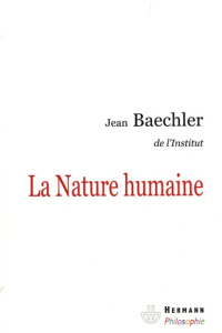 La Nature humaine - Baechler Jean