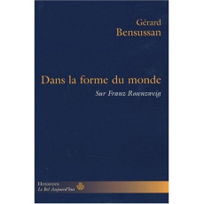 Dans la forme du monde. Sur Franz Rosenzweig - Bensussan Gérard