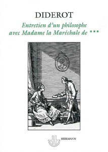Entretien d'un philosophe avec Madame la Maréchale de***. Suivi de Pensée philosophique, Lettre à so - Diderot Denis