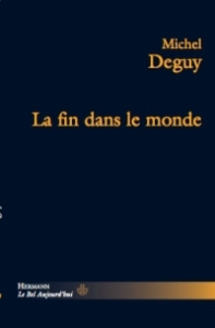 La fin dans le monde - Deguy Michel