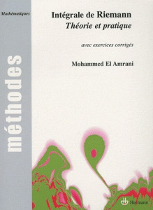 Intégrale de Riemann. Théorie et pratique, avec exercices corrigés - El Amrani Mohammed