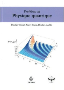 Problèmes de physique quantique - Teichteil Christian ; Amand Thierry ; Joachim Chri