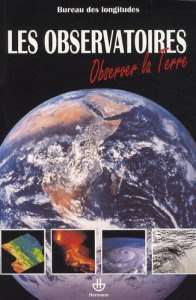 Les observatoires. Observer la Terre - BUREAU DES LONGITUDE