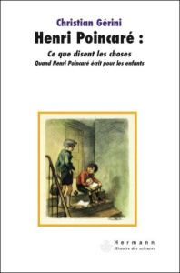 Henri Poincaré : Ce que disent les choses. Quand Henri Poincaré écrit pour les enfants - Gérini Christian