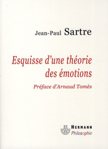Esquisse d'une théorie des émotions - Sartre Jean-Paul ; Tomès Arnaud